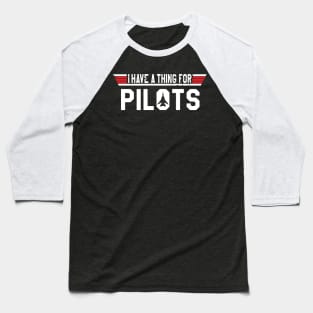 I have a thing for Pilots Baseball T-Shirt